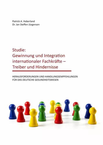 Studie: Gewinnung und Integration internationaler Fachkräfte – Treiber und Hindernisse