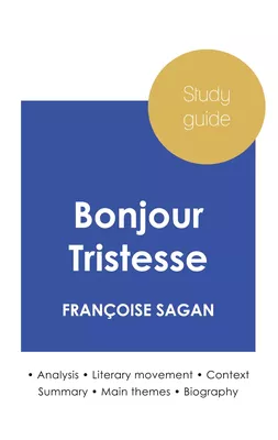 Study guide Bonjour Tristesse by Françoise Sagan (in-depth literary analysis and complete summary)