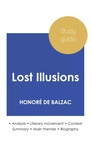Study guide Lost Illusions by Honoré de Balzac (in-depth literary analysis and complete summary)