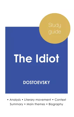 Study guide The Idiot by Dostoevsky (in-depth literary analysis and complete summary)
