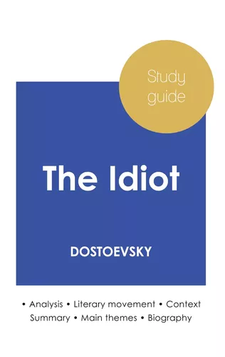Study guide The Idiot by Dostoevsky (in-depth literary analysis and complete summary)
