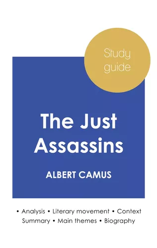Study guide The Just Assassins by Albert Camus (in-depth literary analysis and complete summary)