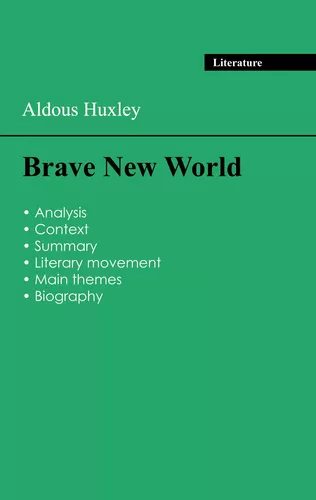 Succeed all your 2026 exams: Analysis of the novel of Aldous Huxley's Brave New World