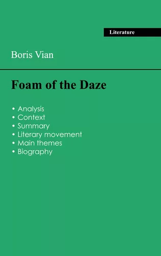 Succeed all your 2026 exams: Analysis of the novel of Boris Vian's Foam of the Daze