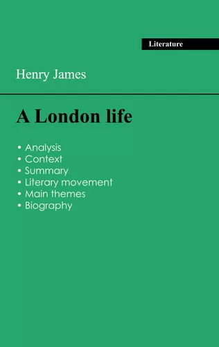 Succeed all your 2026 exams: Analysis of the novel of Henry James's A London life
