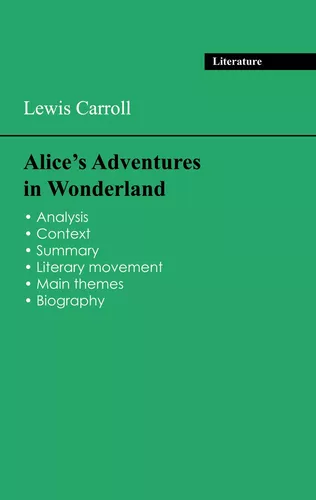 Succeed all your 2026 exams: Analysis of the novel of Lewis Carroll's Alice's Adventures in Wonderland