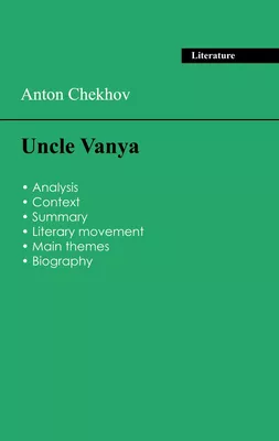 Succeed all your 2026 exams: Analysis of the play of Anton Chekhov's Uncle Vanya