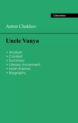 Succeed all your 2026 exams: Analysis of the play of Anton Chekhov's Uncle Vanya