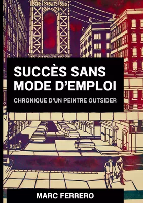 Succès sans mode d'emploi