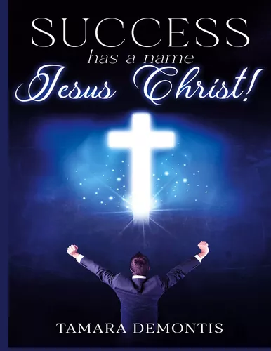Success has a name Jesus Christ!