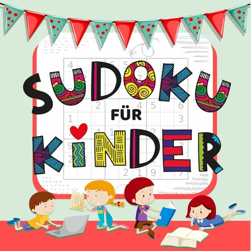 Sudoku Für Kinder - über 50 Knifflige Sudoku Rätsel für Kinder von Leicht bis Schwer