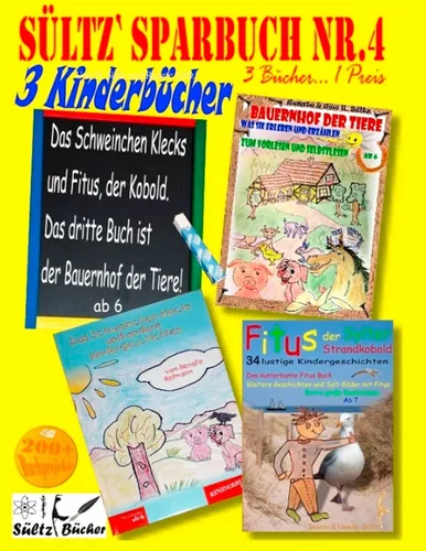 Sültz' Sparbuch Nr.4 - 3 Kinderbücher: Das Schweinchen Klecks und andere Kindergeschichten + Fitus, der Kobold + Bauernhof der Tiere