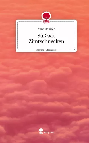 Süß wie Zimtschnecken. Life is a Story - story.one