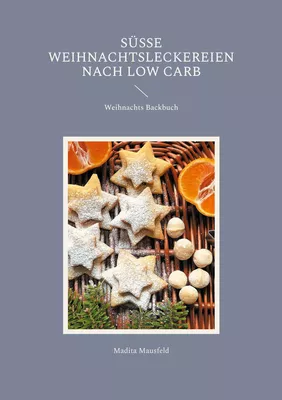 Süße Weihnachtsleckereien nach Low Carb