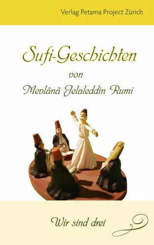 Sufi-Geschichten von Mevlânâ Jelaleddin Rumi - 2