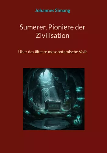 Sumerer, Pioniere der Zivilisation