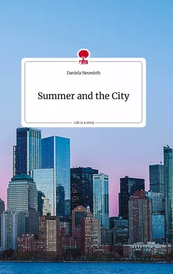 Summer and the City. Life is a Story - story.one