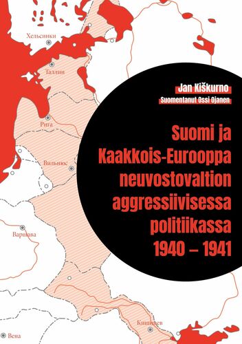 Suomi ja Kaakkois-Eurooppa neuvostovaltion aggressiivisessa politiikassa 1940 — 1941