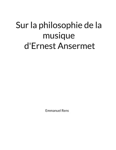 Sur la philosophie de la musique d'Ernest Ansermet