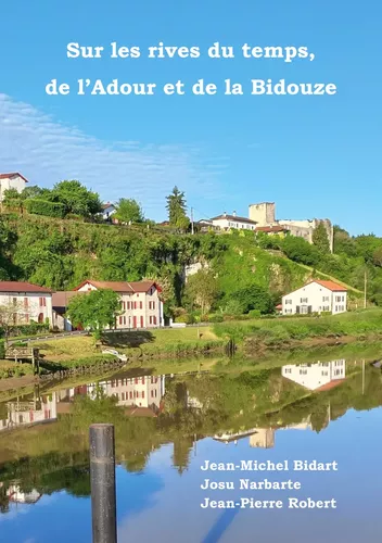 Sur les rives du temps, de l'Adour et de la Bidouze