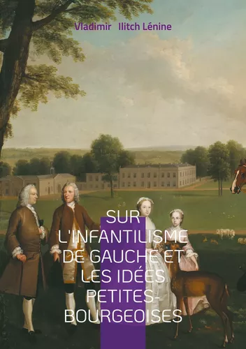 Sur l'infantilisme de gauche et les idées petites-bourgeoises