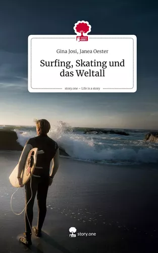 Surfing, Skating und das Weltall. Life is a Story - story.one