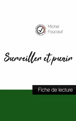 Surveiller et punir de Michel Foucault (fiche de lecture et analyse complète de l'oeuvre)