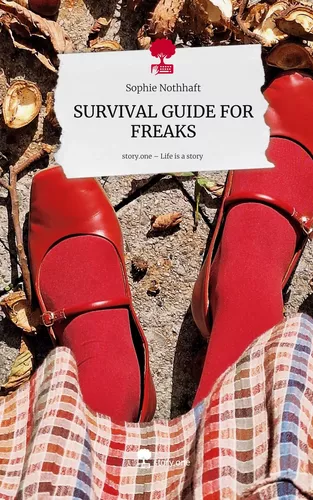 SURVIVAL GUIDE FOR FREAKS. Life is a Story - story.one