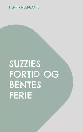 Suzzies fortid og Bentes ferie