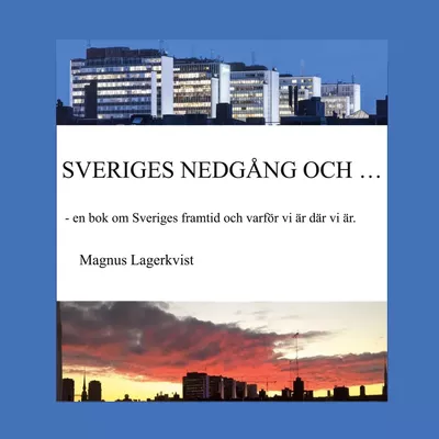 SVERIGES NEDGÅNG OCH...