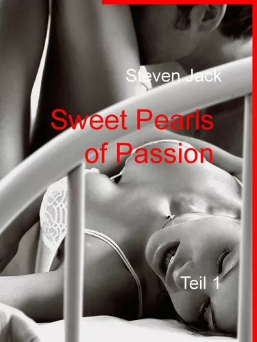 Sweet Pearls of Passion - Teil 1