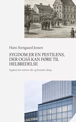 Sygdom er en pestilens, der også kan føre til helbredelse