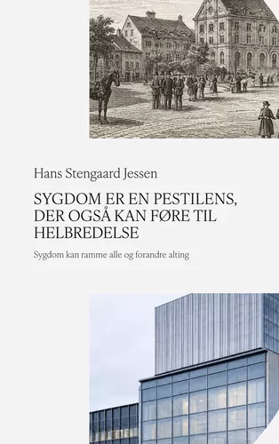 Sygdom er en pestilens, der også kan føre til helbredelse