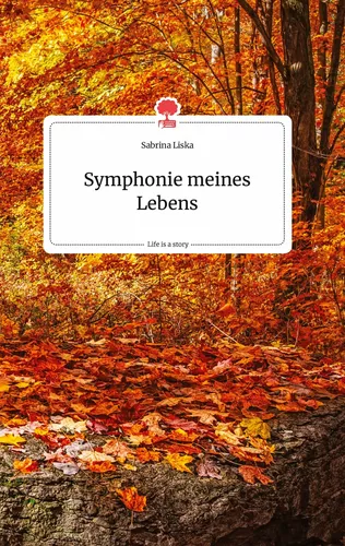 Symphonie meines Lebens. Life is a Story - story.one
