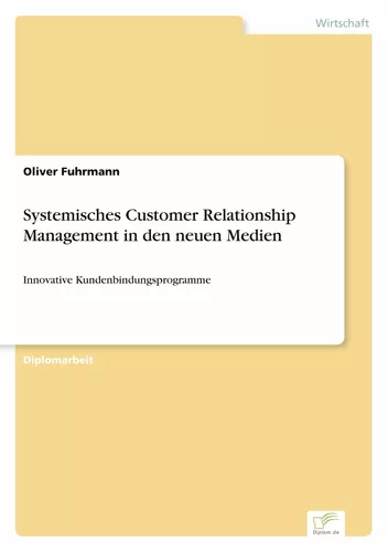 Systemisches Customer Relationship Management in den neuen Medien