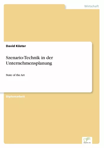Szenario-Technik in der Unternehmensplanung