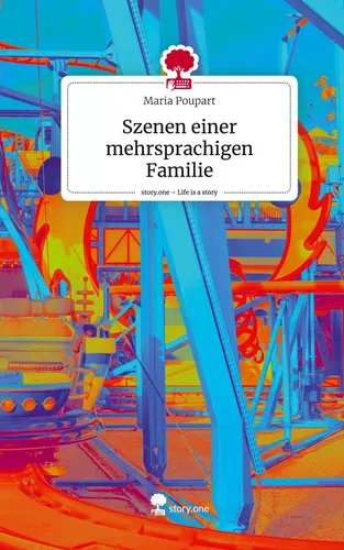 Szenen einer mehrsprachigen Familie. Life is a Story - story.one