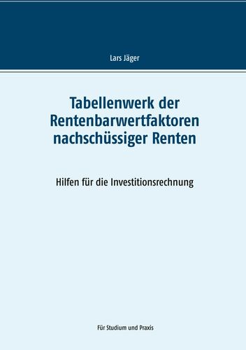 Tabellenwerk der Rentenbarwertfaktoren nachschüssiger Renten