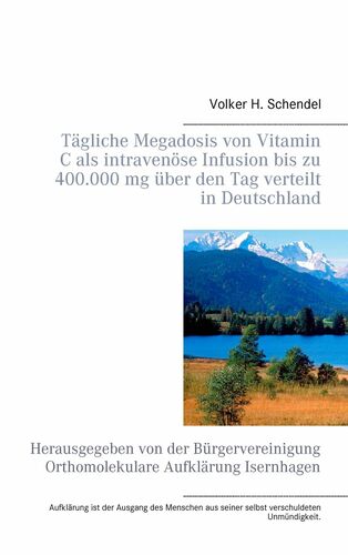 Tägliche Megadosis von Vitamin C als intravenöse Infusion bis zu 400.000 mg über den Tag verteilt in Deutschland