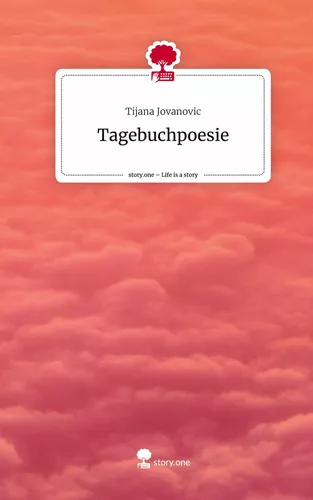 Tagebuchpoesie. Life is a Story - story.one