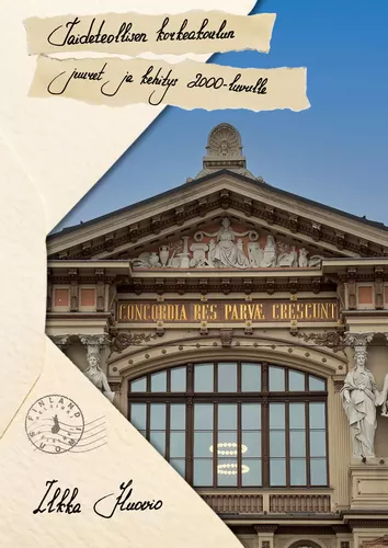 Taideteollisen korkeakoulun juuret ja kehitys 2000-luvulle