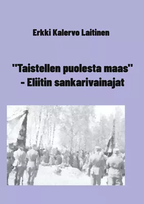 "Taistellen puolesta maas" - Eliitin sankarivainajat