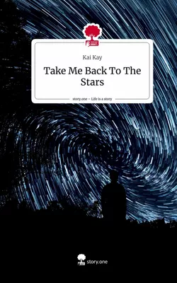 Take Me Back To The Stars. Life is a Story - story.one