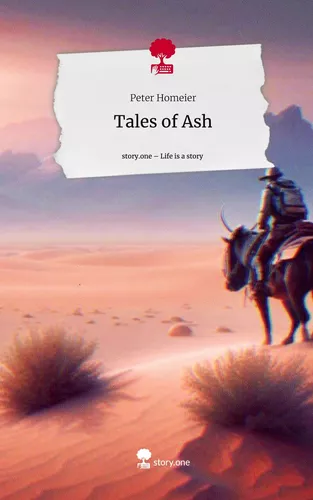 Tales of Ash. Life is a Story - story.one