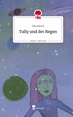 Tally und der Regen. Life is a Story - story.one
