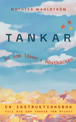 Tankar är som löven i höstbäcken