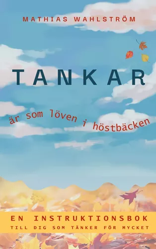 Tankar är som löven i höstbäcken