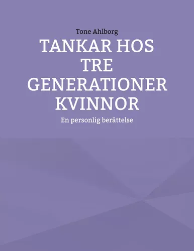 Tankar hos tre generationer kvinnor