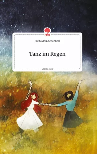 Tanz im Regen. Life is a Story - story.one