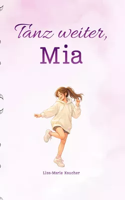 Tanz weiter, Mia